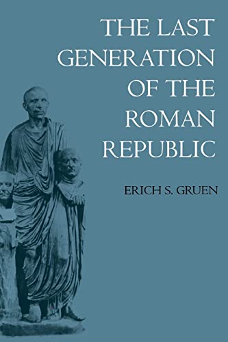 Stock image for The Last Generation of the Roman Republic for sale by Regent College Bookstore