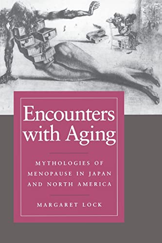 Beispielbild fr Encounters with Aging: Mythologies of Menopause in Japan and North America zum Verkauf von ThriftBooks-Atlanta