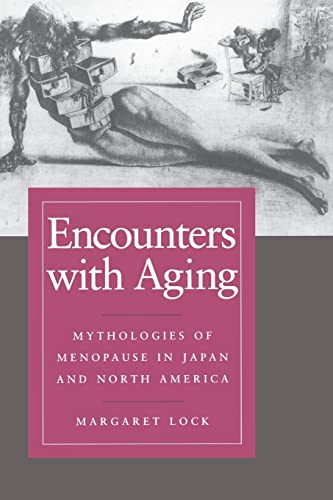 9780520201620: Encounters with Aging: Mythologies of Menopause in Japan and North America