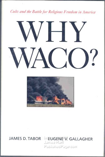 Imagen de archivo de Why Waco?  " Cults & the Battle for Religious Freedom in America: Cults and the Battle for Religious Freedom in America a la venta por WorldofBooks