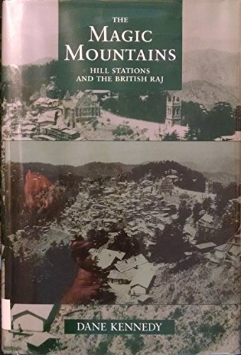 Stock image for The Magic Mountains: Hill Stations and the British Raj for sale by Zoom Books Company