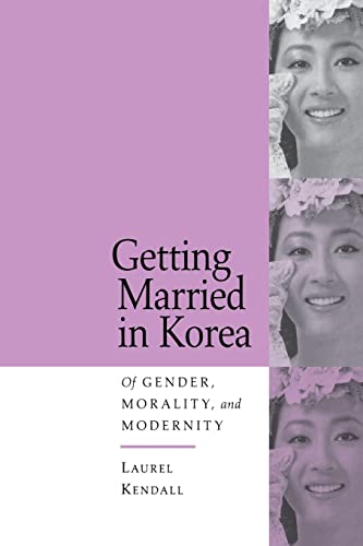 Beispielbild fr Getting Married in Korea : Of Gender, Morality, and Modernity zum Verkauf von Better World Books