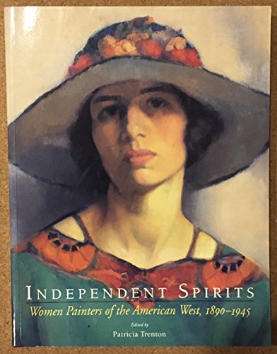 Beispielbild fr Independent Spirits: Women Painters of the American West, 1890-1945 zum Verkauf von Arroyo Seco Books, Pasadena, Member IOBA