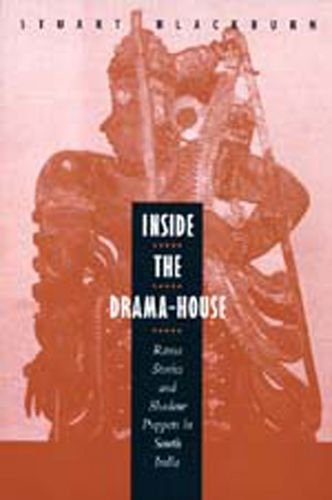 9780520202054: Inside the Drama-House: Rama Stories and Shadow Puppets in South India
