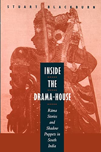 9780520202061: Inside the Drama-House: Rama Stories and Shadow Puppets in South India