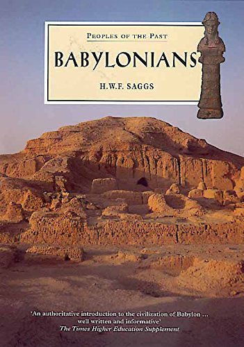 Babylonians (Peoples of the Past) (9780520202221) by Saggs, H.W.F.