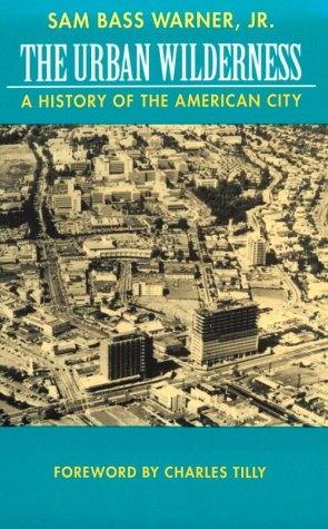 Stock image for The Urban Wilderness: A History of the American City (Classics in Urban History) for sale by Wonder Book