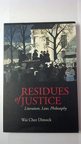 9780520202443: Residues of Justice: Literature, Law, Philosophy