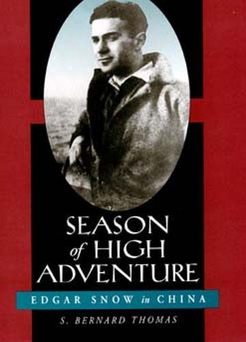 Imagen de archivo de Season of High Adventure: Edgar Snow in China a la venta por Gulf Coast Books