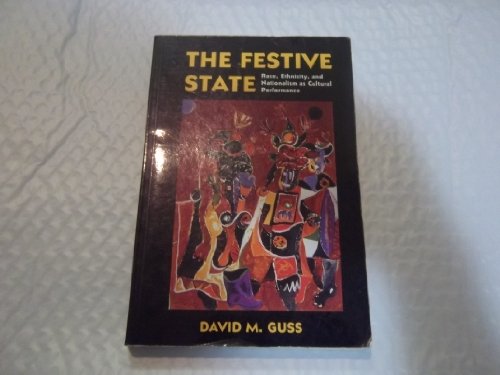 Imagen de archivo de The Festive State: Race, Ethnicity, and Nationalism as Cultural Performance a la venta por A Book Preserve