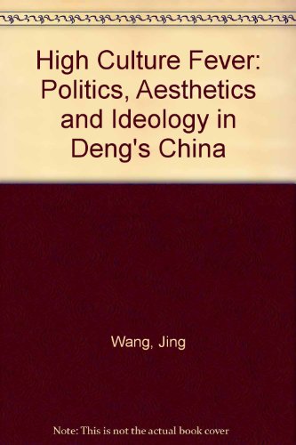 9780520202948: High Culture Fever: Politics, Aesthetics, and Ideology in Deng's China