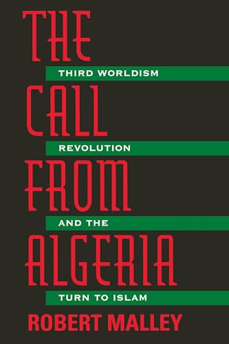 The Call from Algeria: Third Worldism, Revelation, and the Turn to Islam