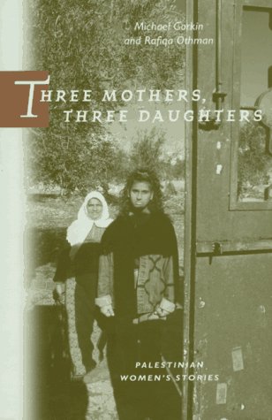 9780520203297: Three Mothers, Three Daughters: Palestinian Women's Stories