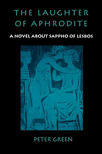 9780520203402: The Laughter of Aphrodite: A Novel about Sappho of Lesbos