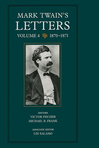 Beispielbild fr Mark Twain's Letters, Vol. 4: 1870-1871 (The Mark Twain Papers) (Volume 9) zum Verkauf von Books From California