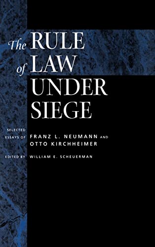 THE RULE OF LAW UNDER SIEGE. SELECTED ESSAYS. EDITED BY W. E. SCHEUERMAN