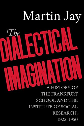 Imagen de archivo de The Dialectical Imagination: A History of the Frankfurt School and the Institute of Social Research, 1923-1950 Volume 10 a la venta por ThriftBooks-Dallas