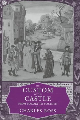 Stock image for The Custom of the Castle: From Malory to Macbeth for sale by Books From California