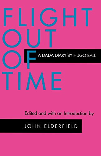 Imagen de archivo de Flight Out of Time: A Dada Diary (Documents of Twentieth-Century Art) a la venta por SecondSale