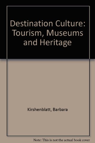 9780520204676: Destination Culture: Tourism, Museums, and Heritage