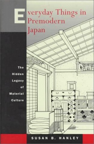 Stock image for Everyday Things in PreModern Japan " The Hidden Legacy of Material Culture for sale by WorldofBooks