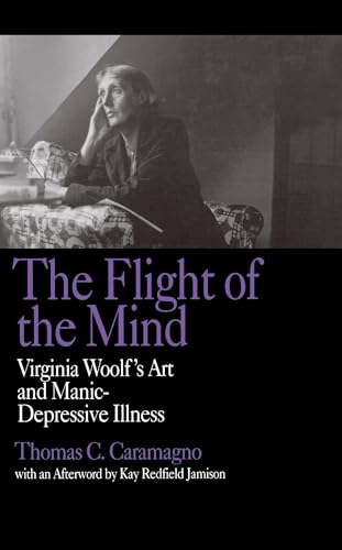 Beispielbild fr The Flight of the Mind: Virginia Woolf's Art and Manic-Depressive Illness zum Verkauf von Your Online Bookstore