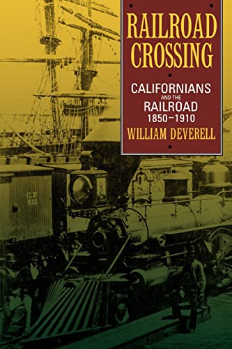 Beispielbild fr Railroad Crossing: Californians and the Railroad, 1850-1910 zum Verkauf von Books From California