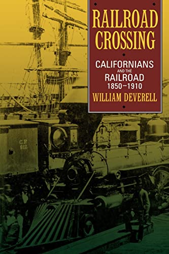 9780520205055: Railroad Crossing: Californians and the Railroad, 1850-1910