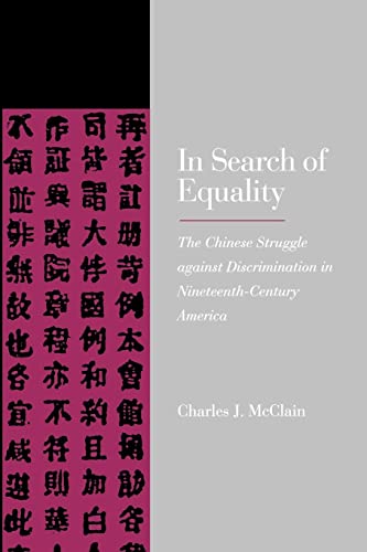 Beispielbild fr In Search of Equality: The Chinese Struggle against Discrimination in Nineteenth-Century America zum Verkauf von BooksRun