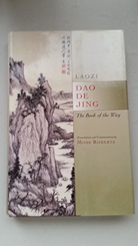 Dao De Jing: The Book of the Way (9780520205550) by Laozi; Roberts, Moss; Laozi