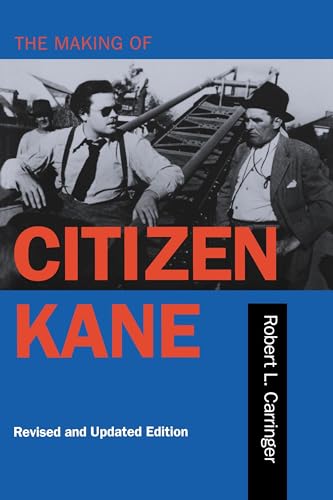 The Making of Citizen Kane, Revised edition - Robert L. Carringer