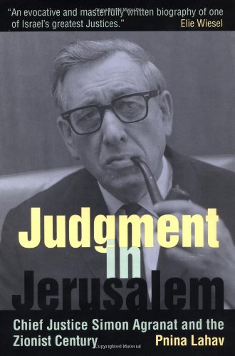 Stock image for Judgment in Jerusalem: Chief Justice Simon Agranat and the Zionist Century for sale by Hourglass Books