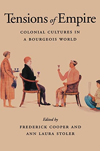 9780520206052: Tensions of Empire: Colonial Cultures in a Bourgeois World