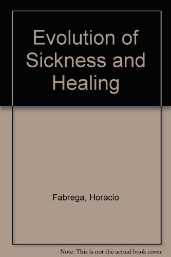 Evolution of Sickness and Healing - Fábrega, Horacio, Jr.