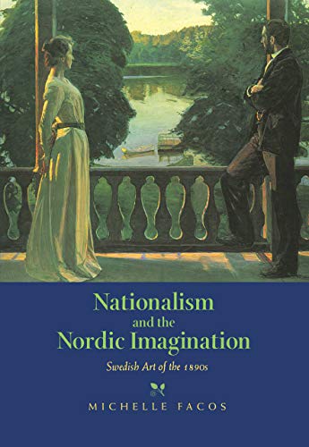 9780520206267: Nationalism and the Nordic Imagination: Swedish Art of the 1890s