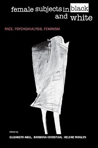 Stock image for Female Subjects in Black and White : Race, Psychoanalysis, Feminism for sale by Better World Books