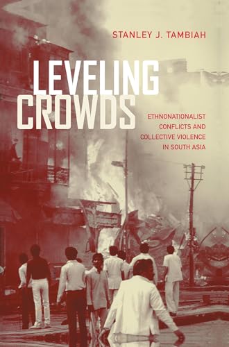 Stock image for Leveling Crowds : Ethnonationalist Conflicts and Collective Violence in South Asia for sale by Better World Books: West