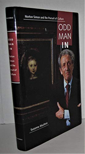 Stock image for Odd Man In: Norton Simon and the Pursuit of Culture for sale by Goodwill Southern California