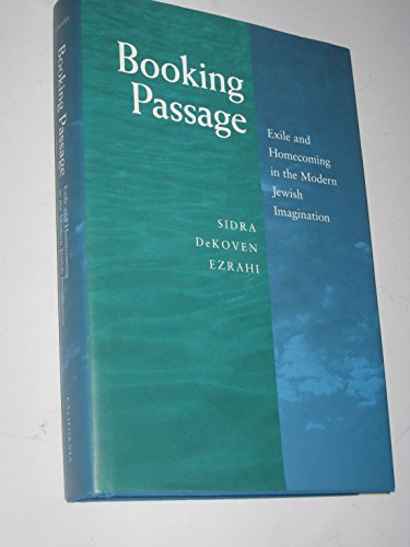 Beispielbild fr Booking Passage: Exile and Homecoming in the Modern Jewish Imagination: 12 (Contraversions: Critical Studies in Jewish Literature, Culture, and Society) zum Verkauf von WorldofBooks