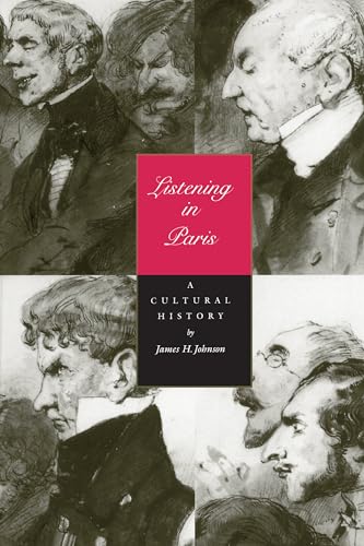 Beispielbild fr Listening in Paris: A Cultural History (Volume 21) (Studies on the History of Society and Culture) zum Verkauf von BooksRun