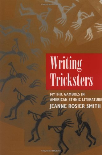 Stock image for Writing Tricksters : Mythic Gambols in American Ethnic Fiction for sale by Better World Books: West