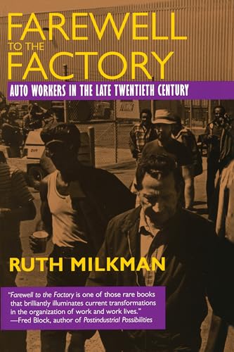 Beispielbild fr Farewell to the Factory: Auto Workers in the Late Twentieth Century zum Verkauf von ThriftBooks-Atlanta