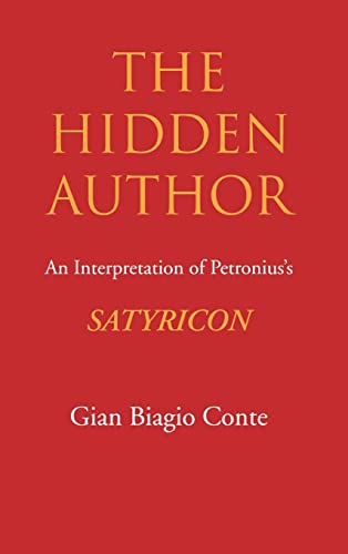 9780520207158: The Hidden Author: An Interpretation of Petronius' Satyricon