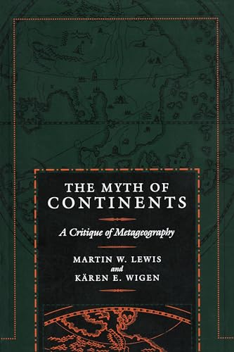 9780520207431: Myth of Continents: A Critique of Metageography