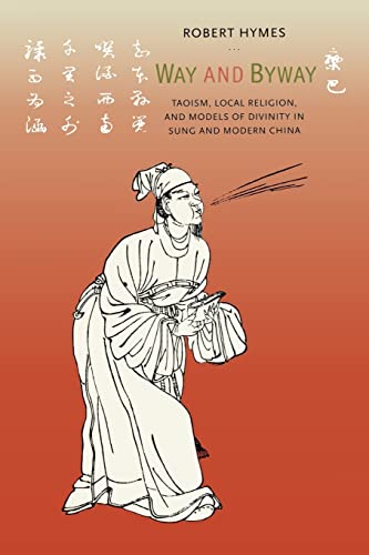 Beispielbild fr Way and Byway: Taoism, Local Religion, and Models of Divinity in Sung and zum Verkauf von Canal Bookyard