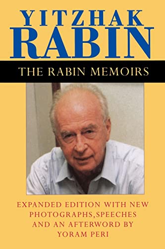 The Rabin Memoirs, Expanded Edition with Recent Speeches, New Photographs, and an Afterword - Rabin, Yitzhak