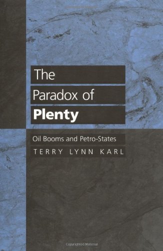 The Paradox of Plenty: Oil Booms and Petro-States (Studies in International Political Economy)