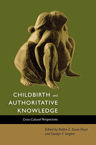 Stock image for Childbirth and Authoritative Knowledge : Cross-Cultural Perspectives for sale by Better World Books: West