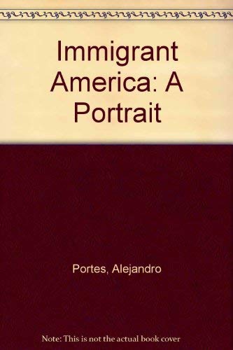 Beispielbild fr Immigrant America : A Portrait zum Verkauf von Better World Books