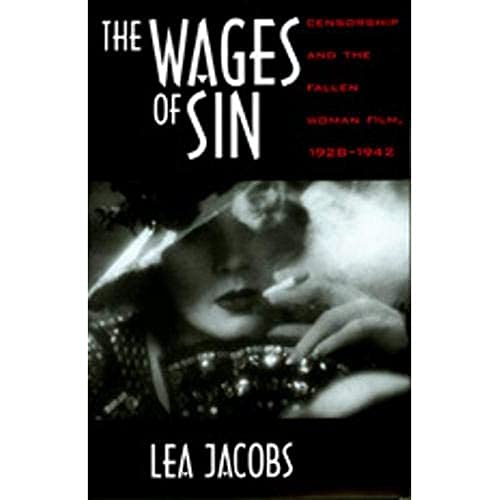 9780520207905: The Wages of Sin: Censorship and the Fallen Woman Film, 1928-1942